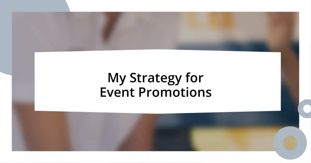 My Strategy for Event Promotions