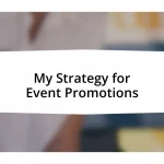 My Strategy for Event Promotions