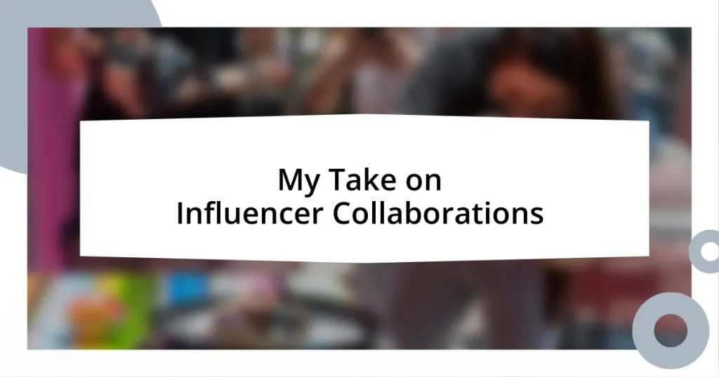 My Take on Influencer Collaborations