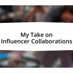 My Take on Influencer Collaborations