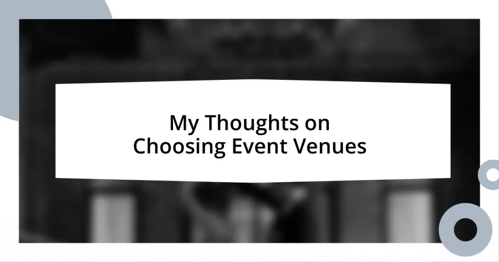 My Thoughts on Choosing Event Venues