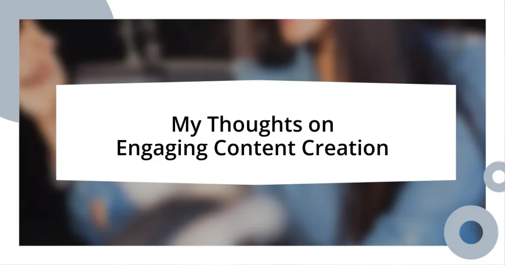 My Thoughts on Engaging Content Creation