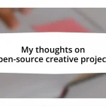 My thoughts on open-source creative projects