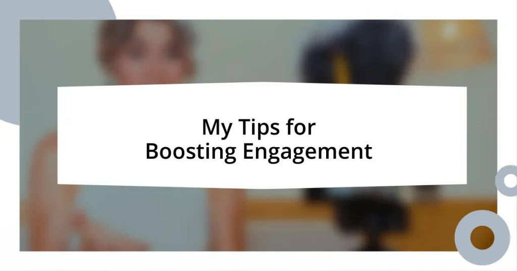 My Tips for Boosting Engagement