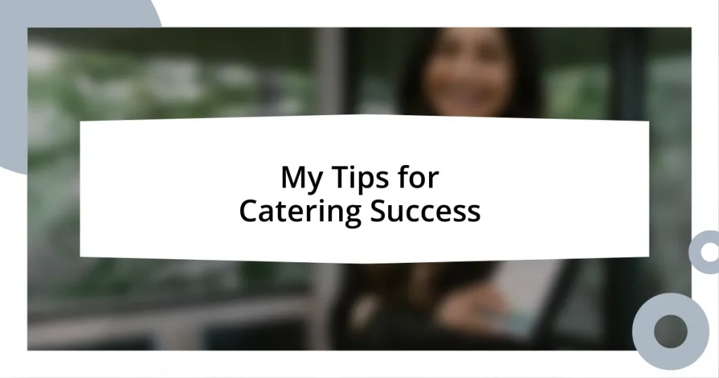 My Tips for Catering Success