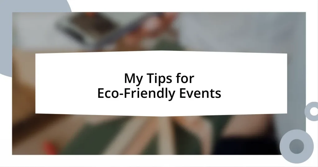 My Tips for Eco-Friendly Events