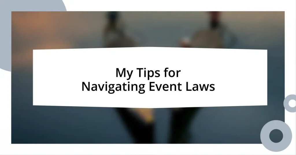 My Tips for Navigating Event Laws