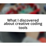 What I discovered about creative coding tools