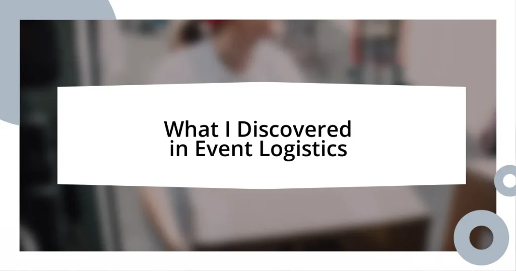 What I Discovered in Event Logistics