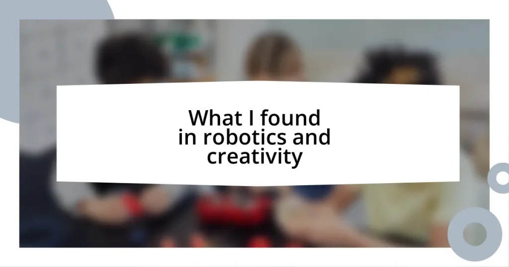 What I found in robotics and creativity