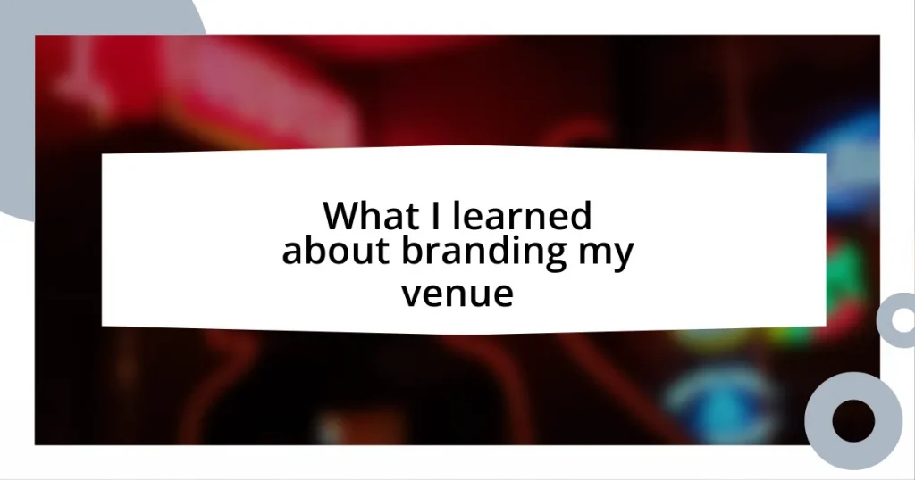 What I learned about branding my venue