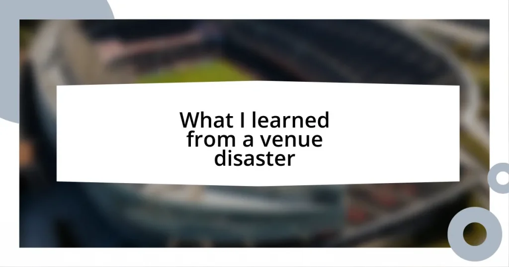 What I learned from a venue disaster