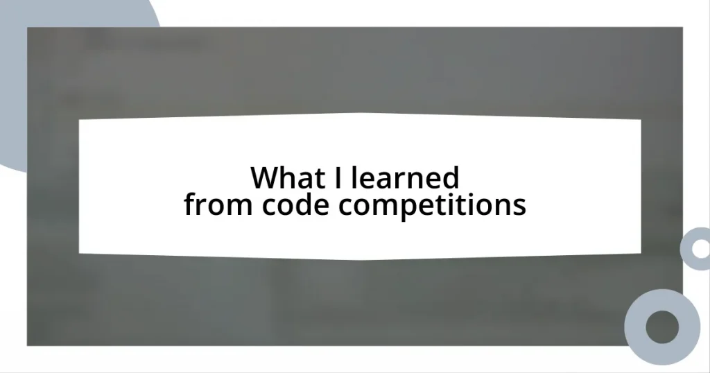 What I learned from code competitions