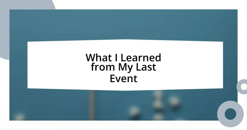 What I Learned from My Last Event