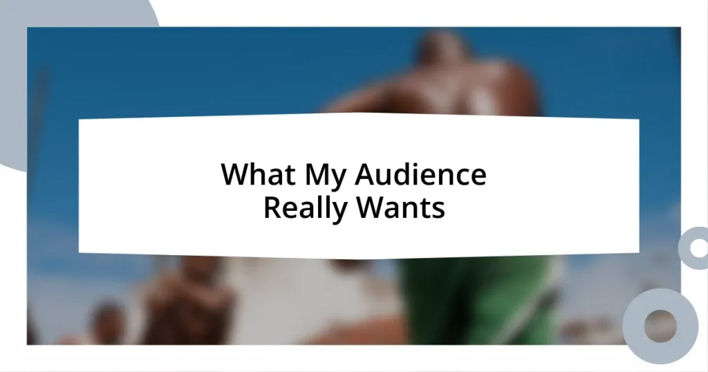 What My Audience Really Wants