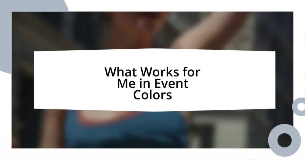 What Works for Me in Event Colors