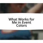What Works for Me in Event Colors