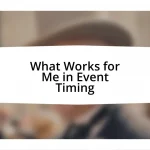 What Works for Me in Event Timing