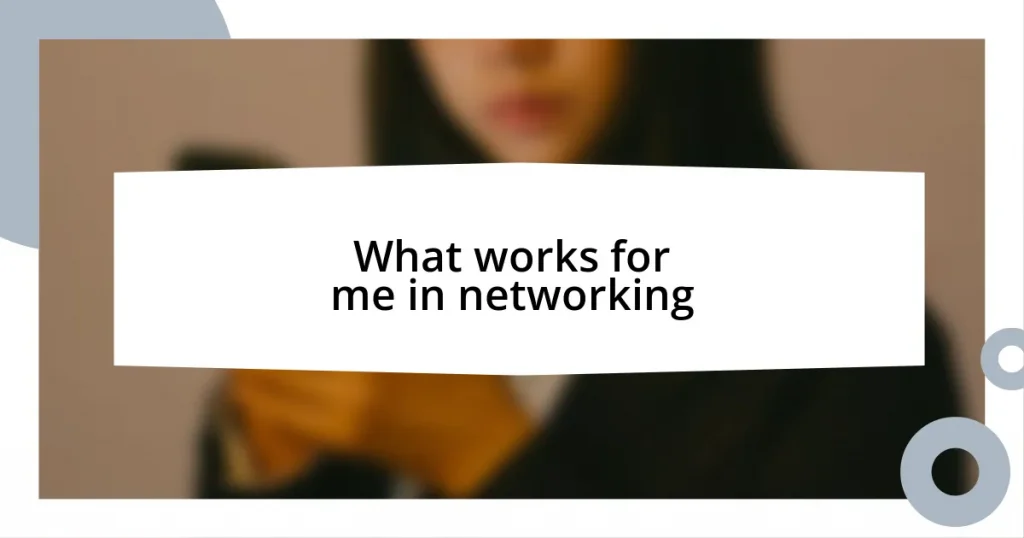 What works for me in networking