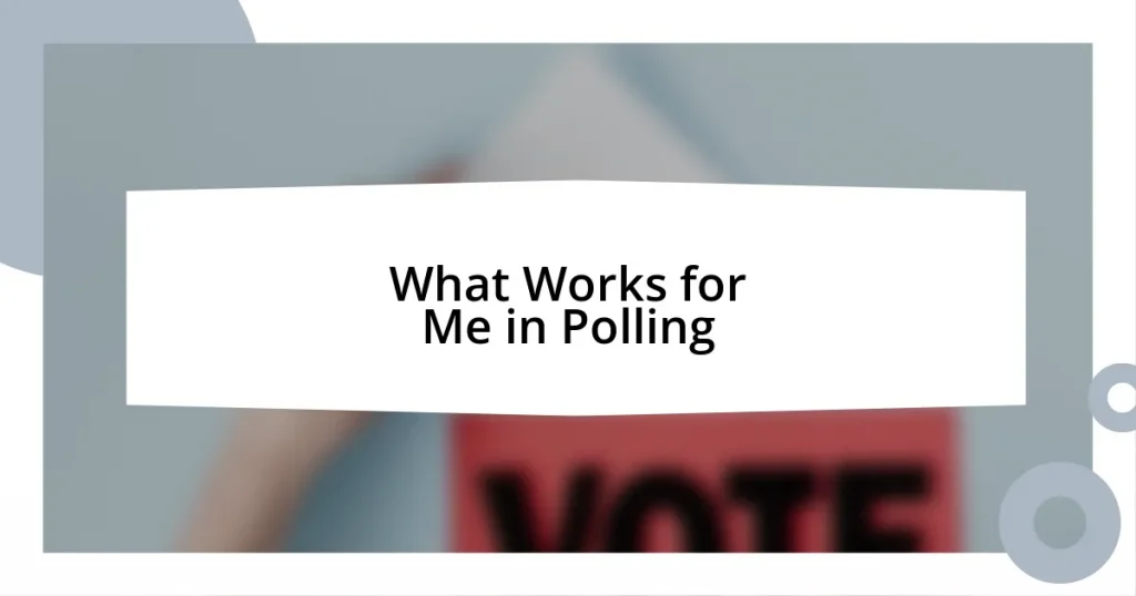 What Works for Me in Polling