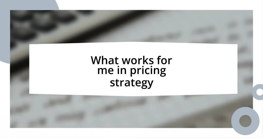 What works for me in pricing strategy