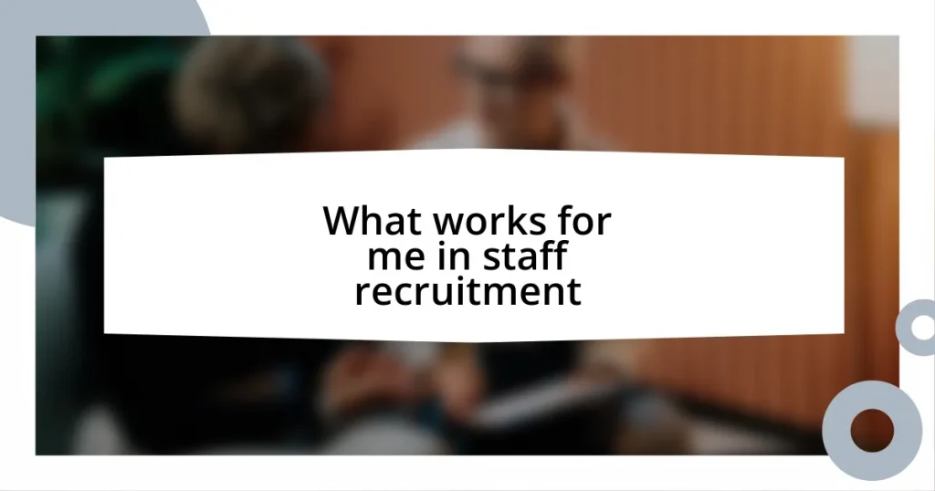 What works for me in staff recruitment