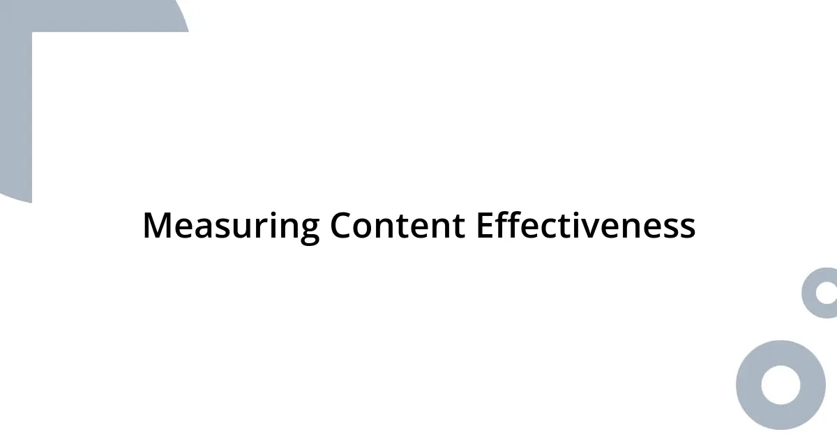 Measuring Content Effectiveness