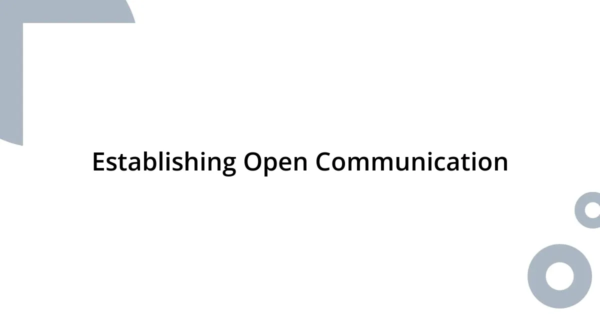 Establishing Open Communication