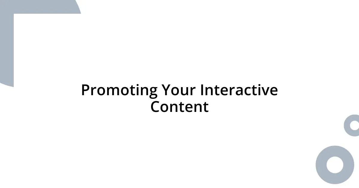 Promoting Your Interactive Content