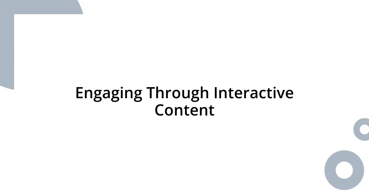 Engaging Through Interactive Content