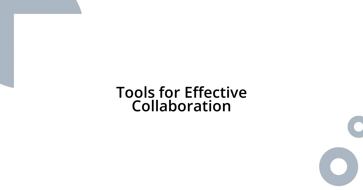Tools for Effective Collaboration