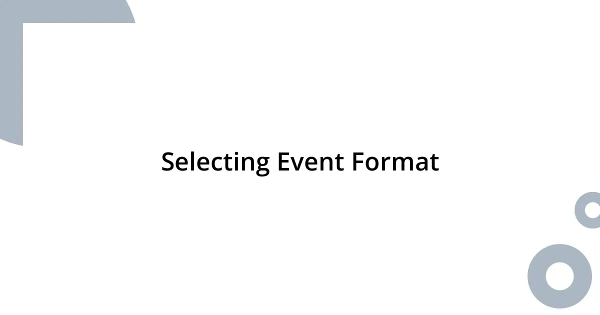 Selecting Event Format