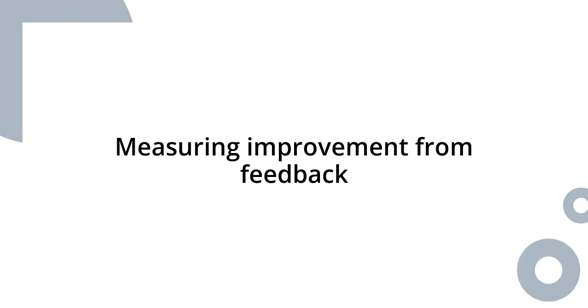 Measuring improvement from feedback