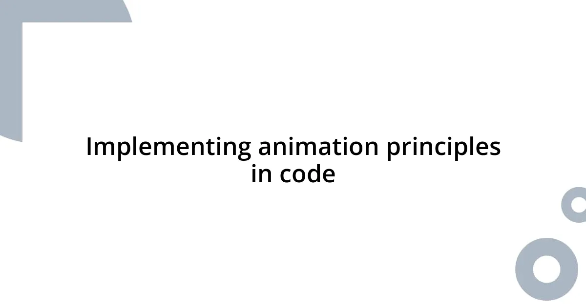 Implementing animation principles in code