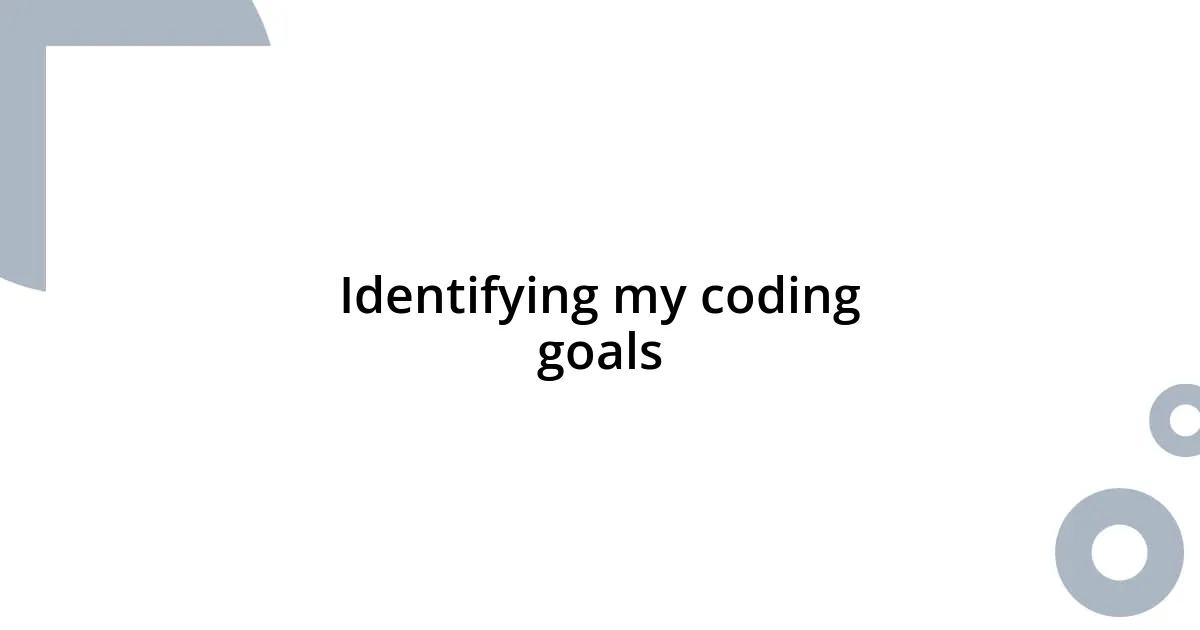 Identifying my coding goals