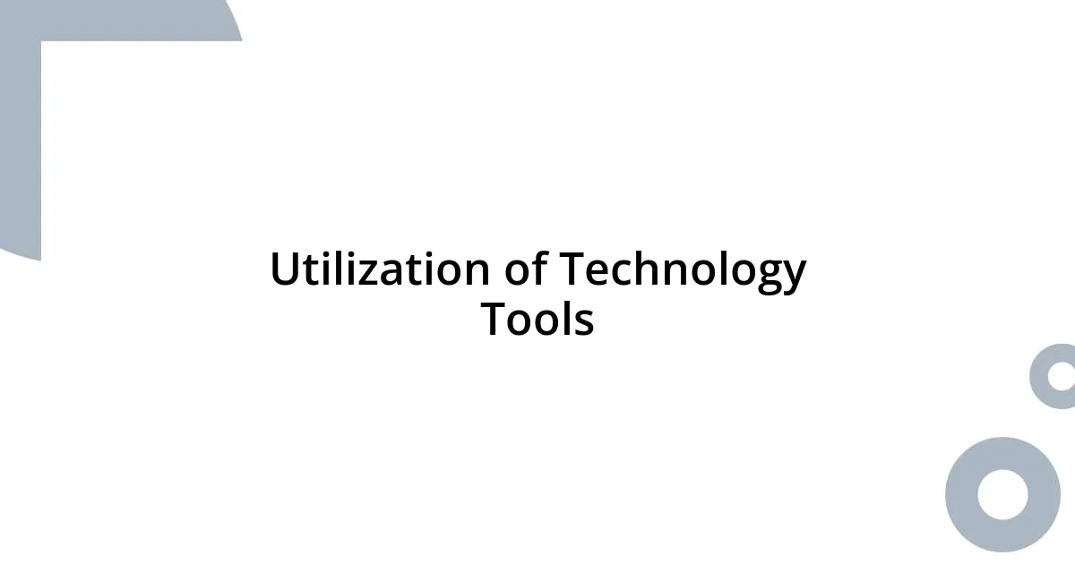 Utilization of Technology Tools