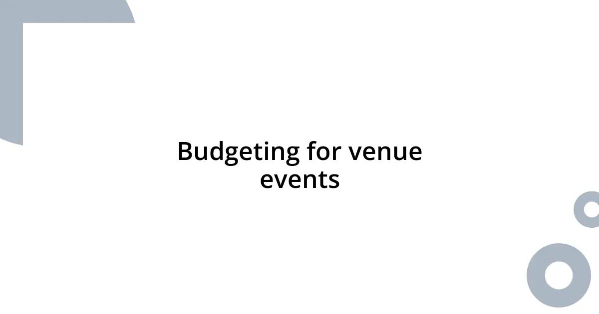 Budgeting for venue events