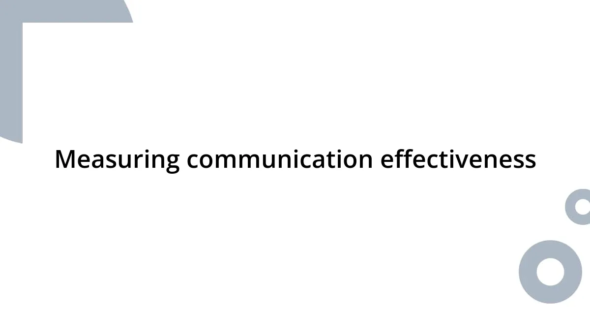 Measuring communication effectiveness