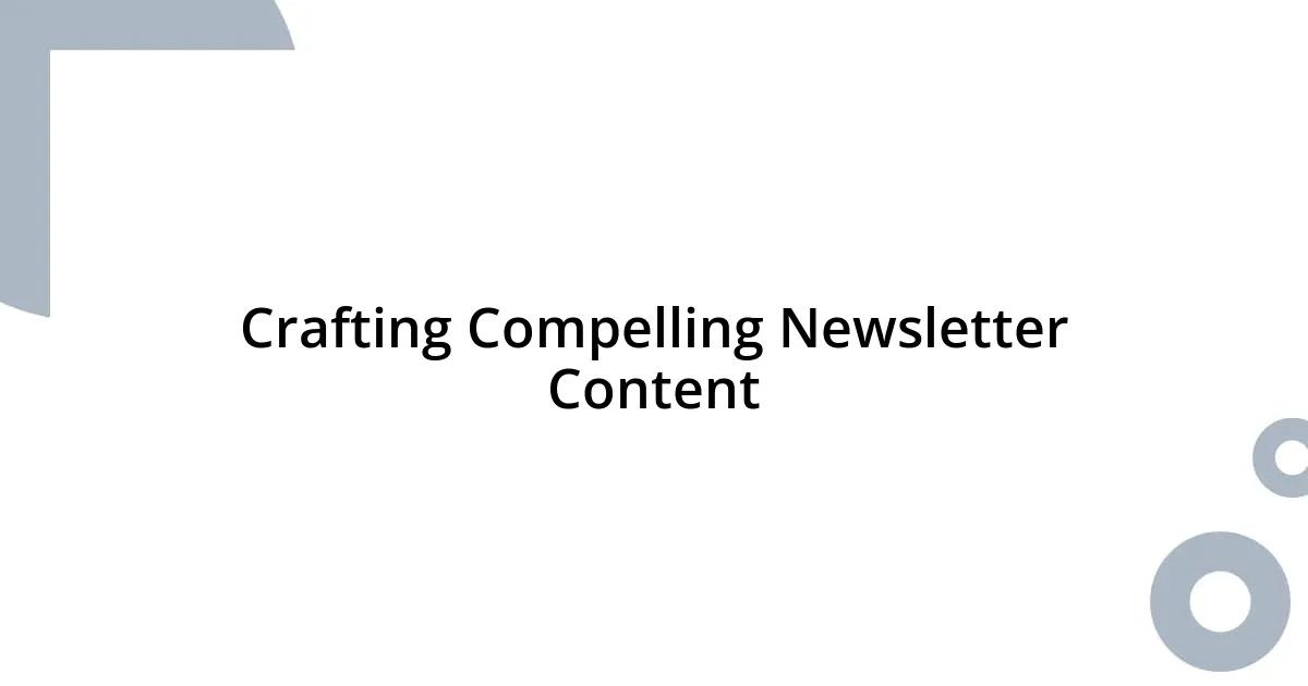 Crafting Compelling Newsletter Content