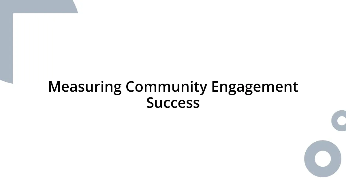 Measuring Community Engagement Success