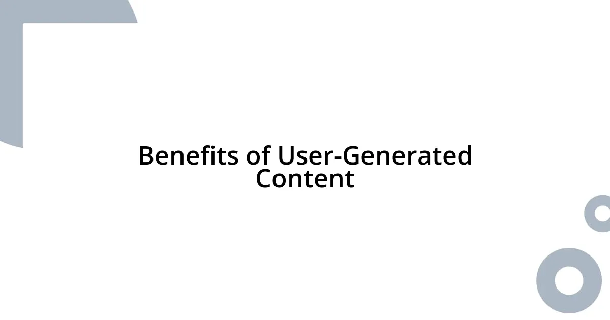 Benefits of User-Generated Content