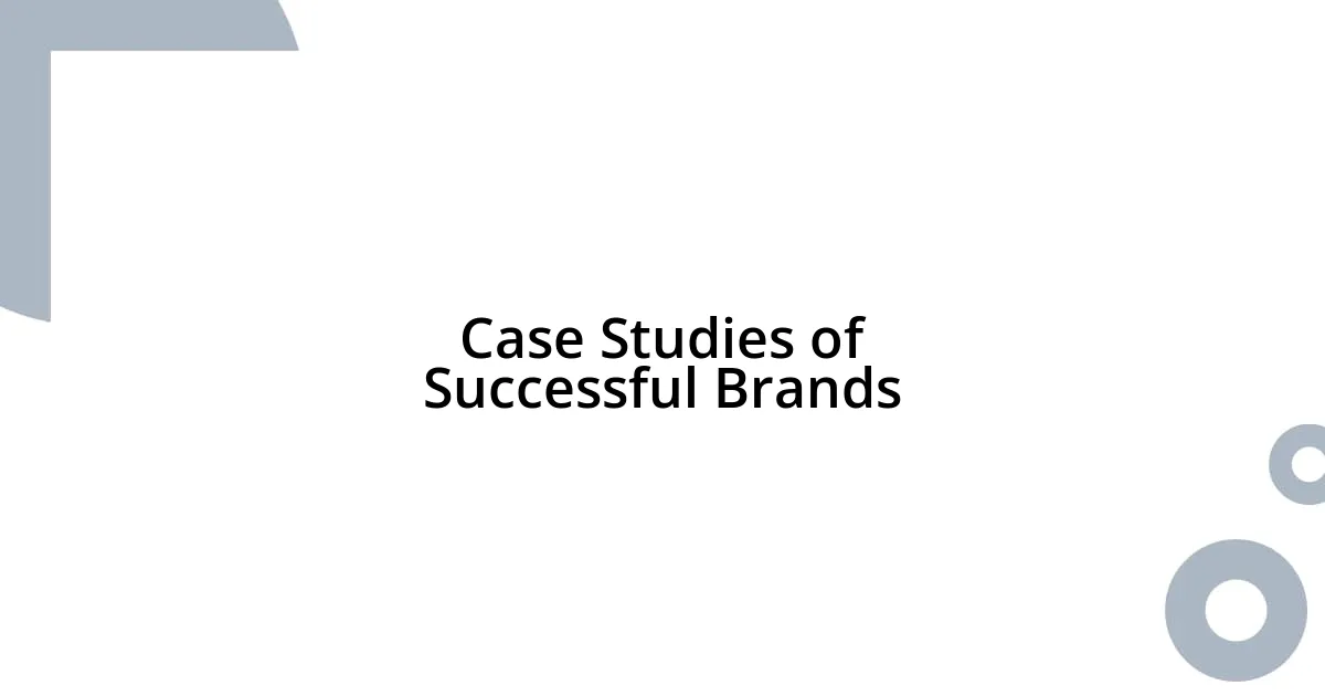 Case Studies of Successful Brands