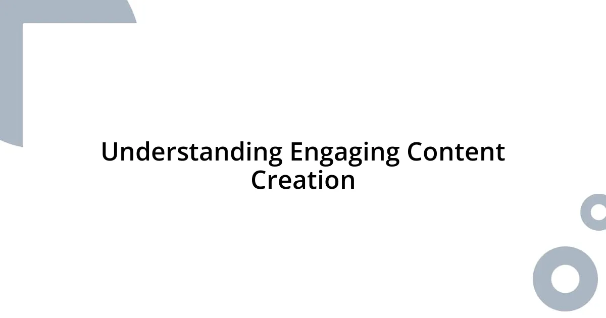 Understanding Engaging Content Creation