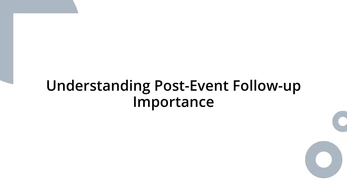 Understanding Post-Event Follow-up Importance