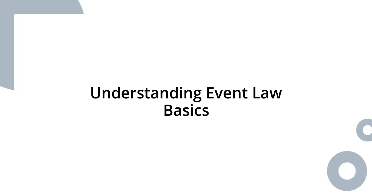 Understanding Event Law Basics