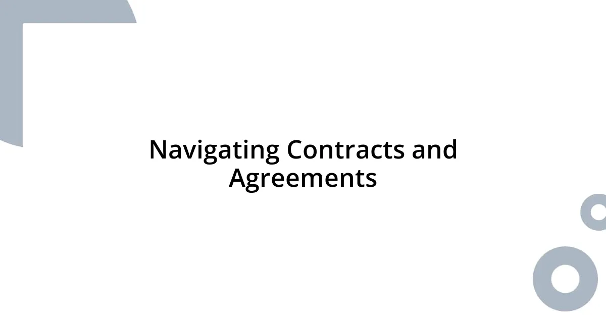 Navigating Contracts and Agreements