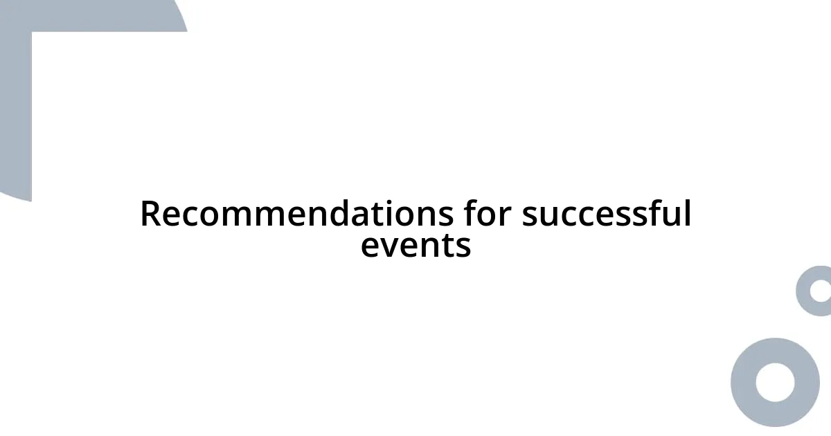 Recommendations for successful events