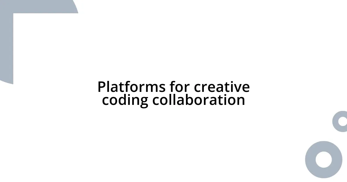 Platforms for creative coding collaboration