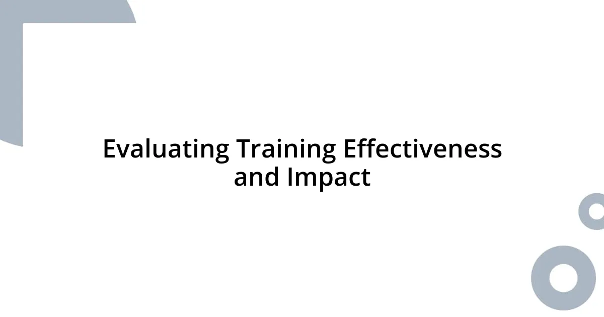 Evaluating Training Effectiveness and Impact