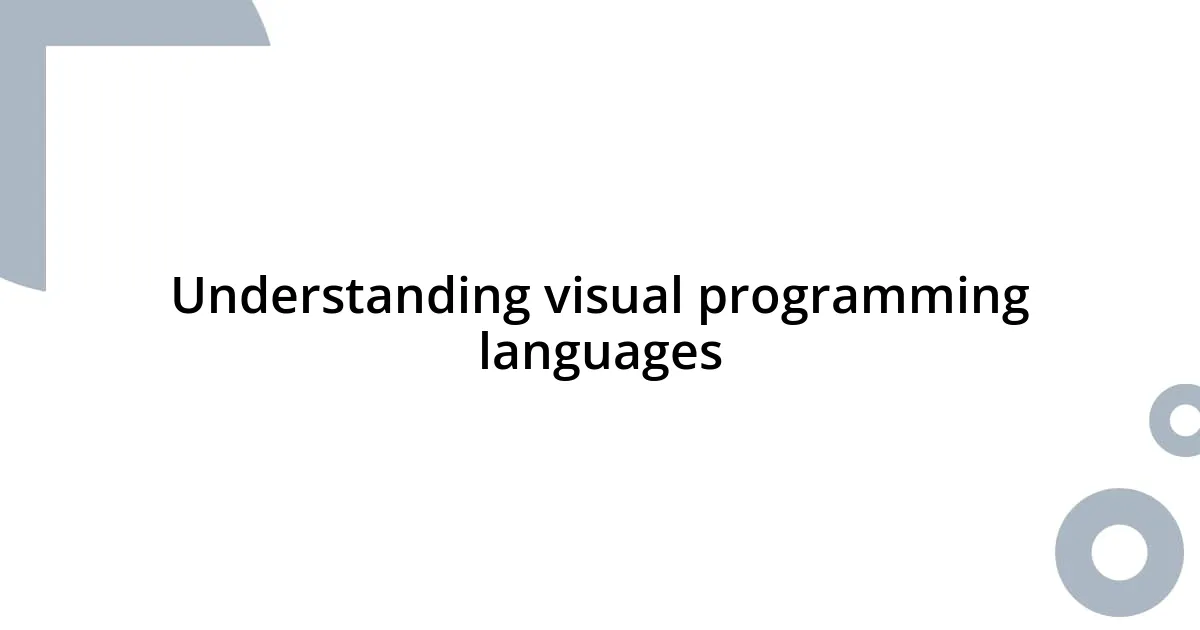 Understanding visual programming languages